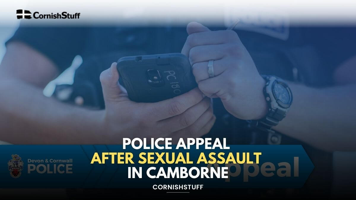 Police Appeal After Sexual Assault in Camborne - CornishStuff
