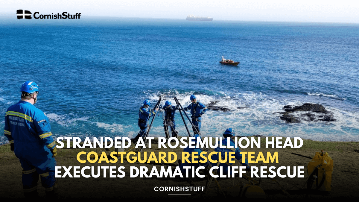 Stranded at Rosemullion Head: Coastguard Rescue Team Executes Dramatic ...