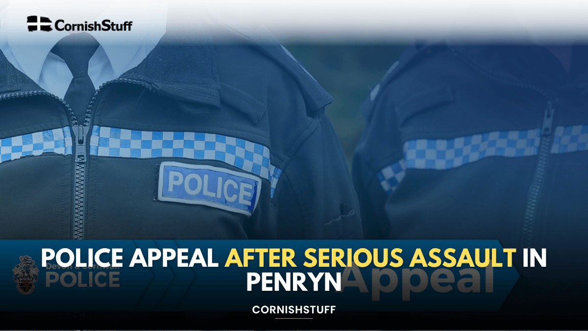 Police Appeal After Serious Assault in Penryn - CornishStuff