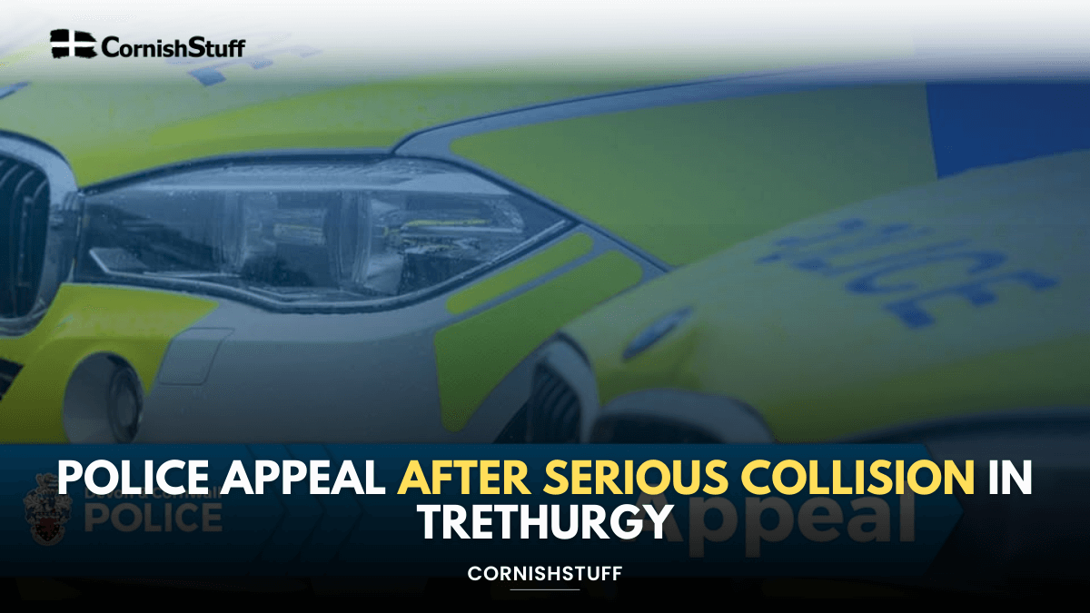 Police Appeal After Serious Collision in Trethurgy - CornishStuff