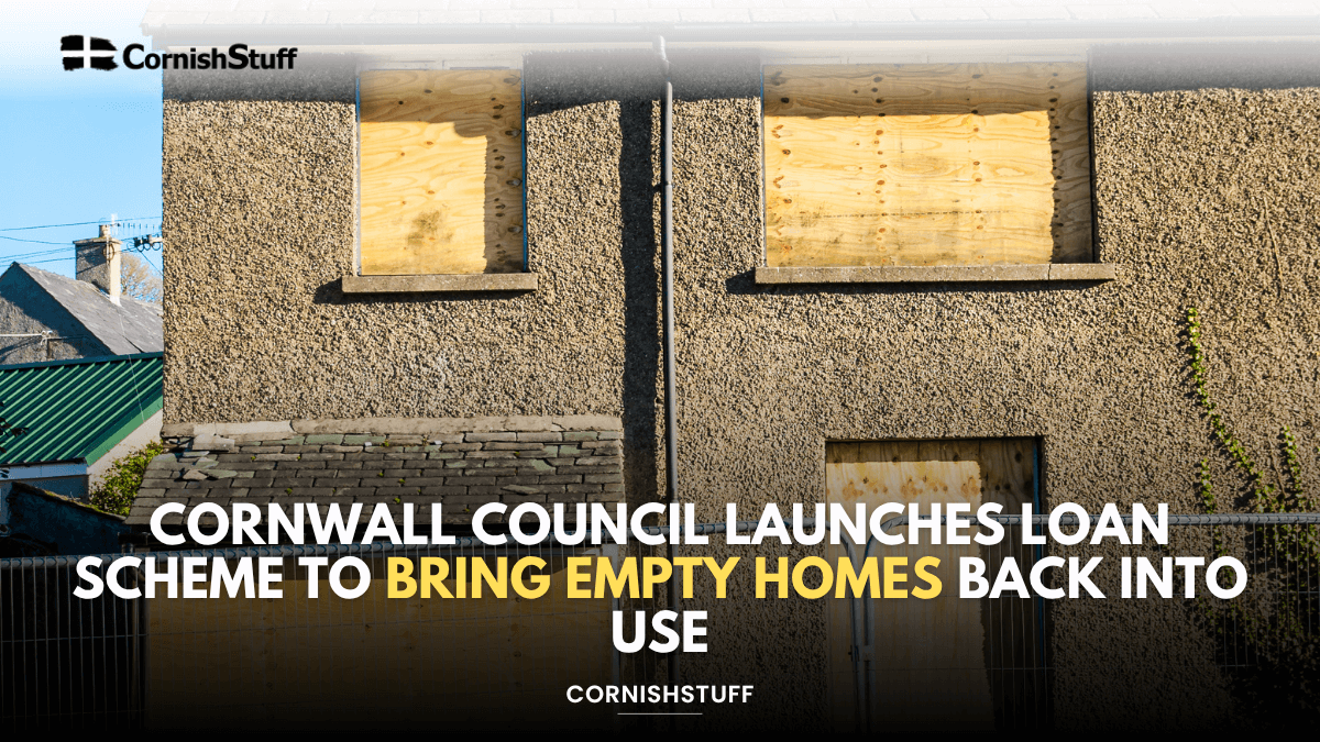 Cornwall Council Launches Loan Scheme to Bring Empty Homes Back Into ...
