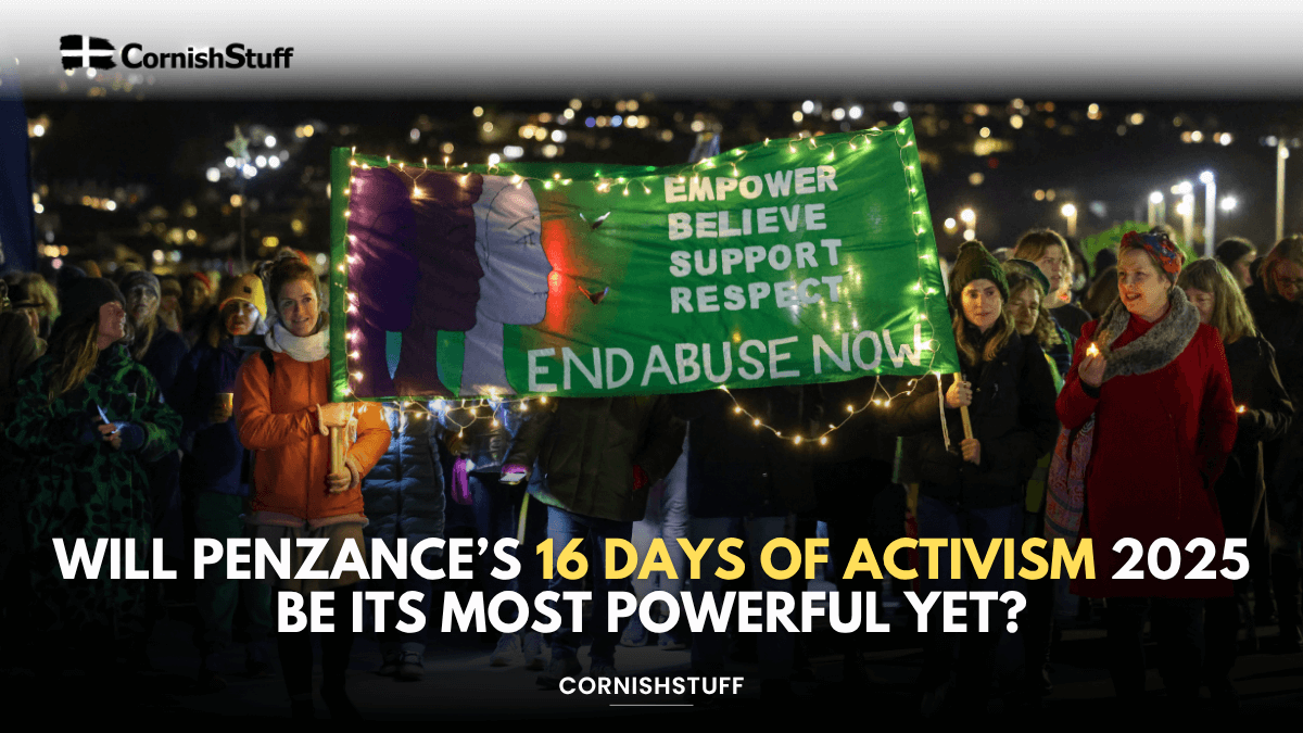 Will Penzance’s 16 Days of Activism 2025 Be Its Most Powerful Yet ...