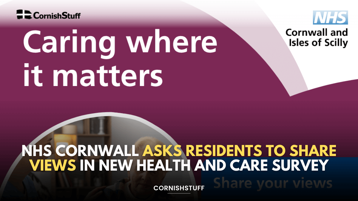 NHS Cornwall Asks Residents to Share Views in New Health and Care ...