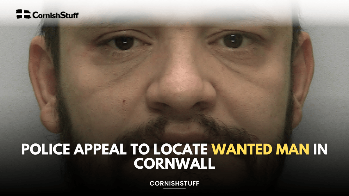 Police Appeal to Locate Wanted Man in Cornwall - CornishStuff