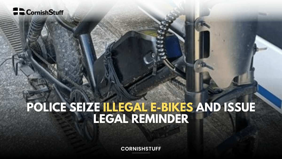 Police Seize Illegal E-Bikes and Issue Legal Reminder - CornishStuff
