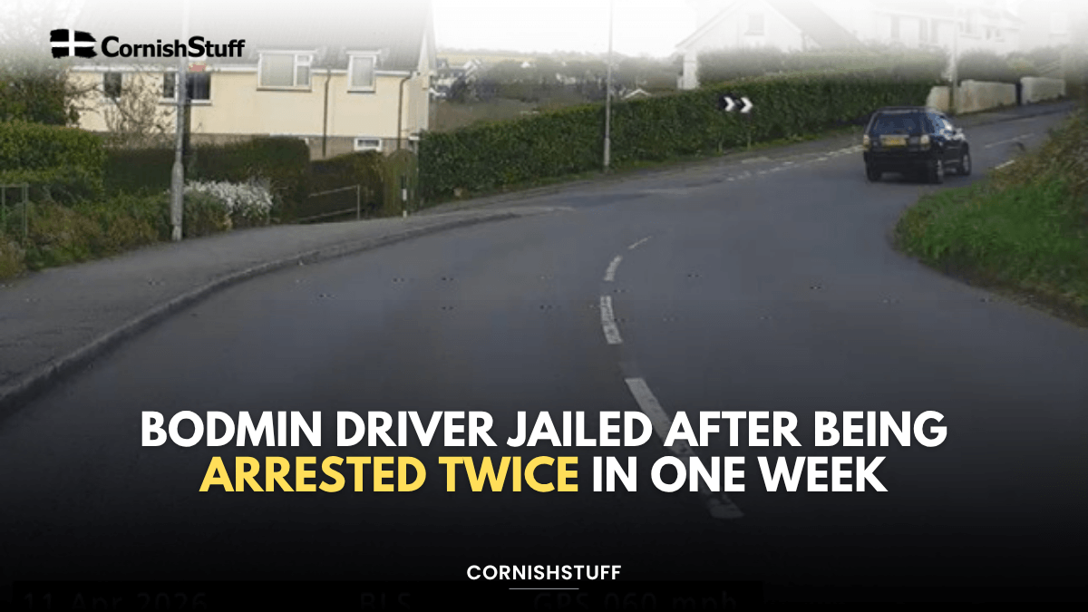 Bodmin Driver Jailed After Being Arrested Twice in One Week - CornishStuff