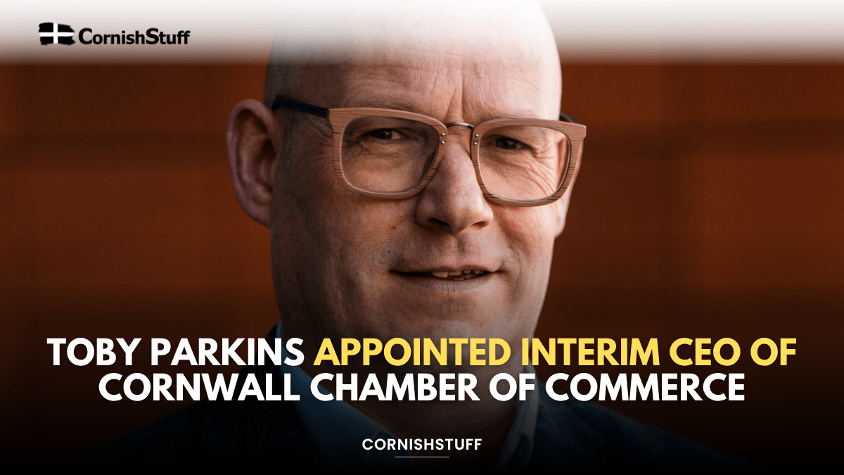Toby Parkins Appointed Interim CEO of Cornwall Chamber of Commerce ...