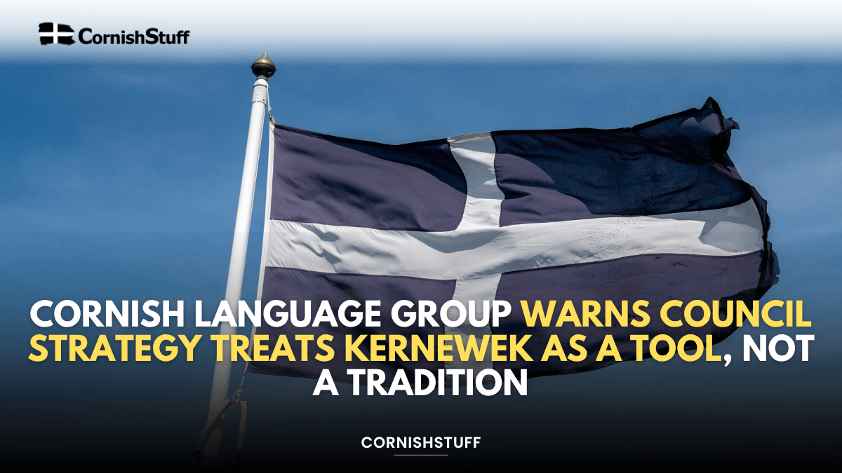 Cornish Language Group Warns Council Strategy Treats Kernewek as a Tool ...