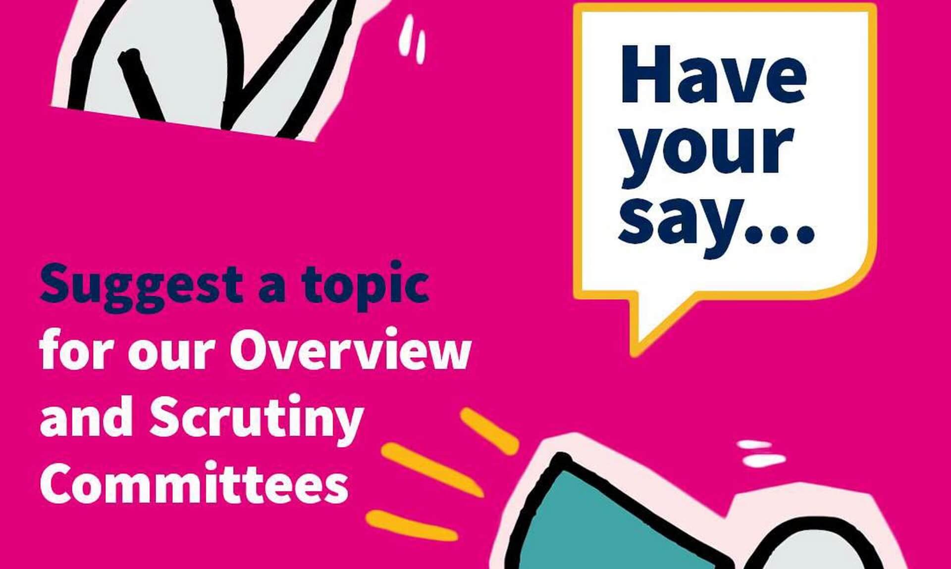 Cornwall Council 'Have your say' graphic inviting residents to suggest scrutiny topics