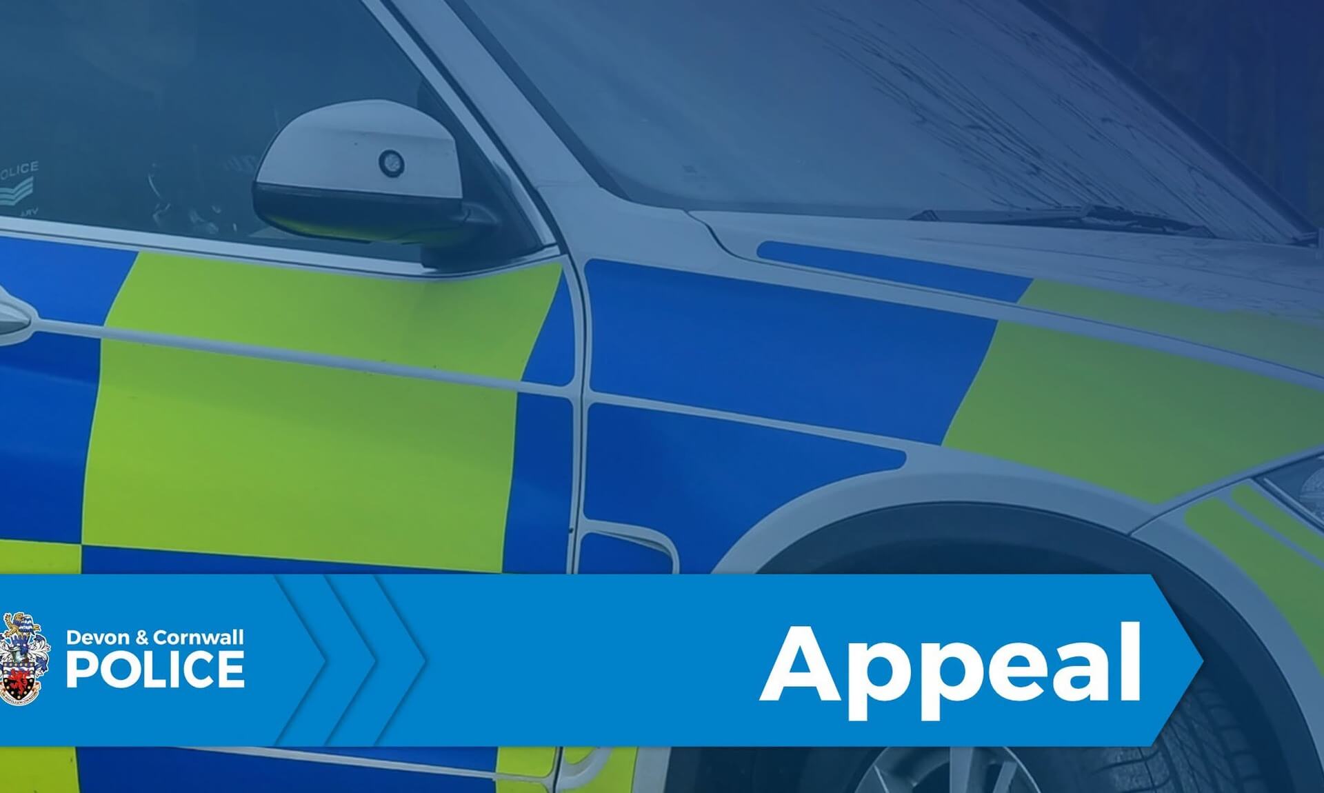 Devon and Cornwall Police appeal graphic with a marked police car