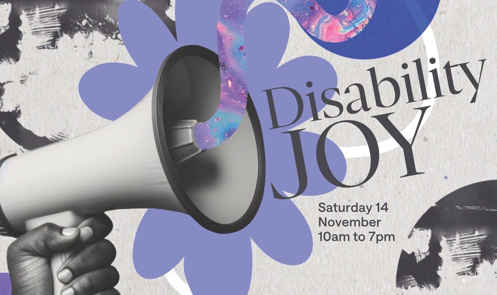 Disability Joy event poster, Saturday 14 November, 10am to 7pm