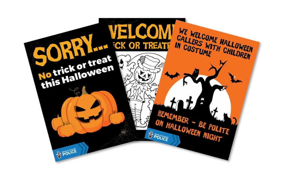 Three Devon and Cornwall Police Halloween posters: Sorry no trick or treat, a colouring-in welcome poster, and a welcome callers in costume poster