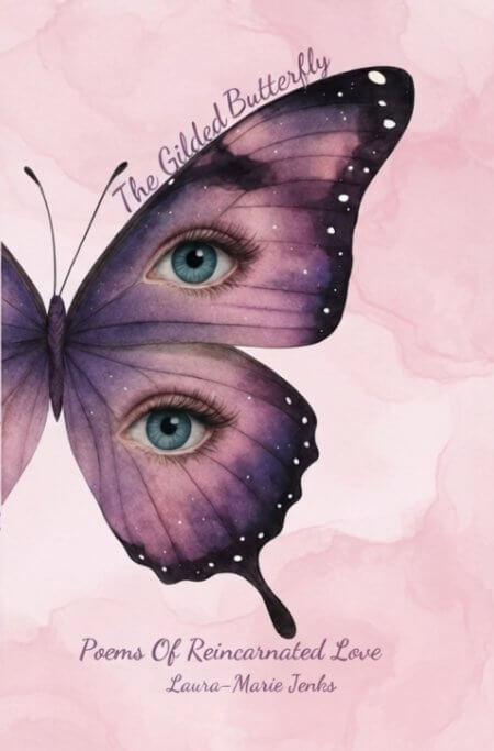 Cover of The Gilded Butterfly: Poems Of Reincarnated Love by Laura-Marie Jenks